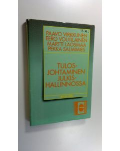 Kirjailijan Paavo Virkkunen käytetty kirja Tulosjohtaminen julkishallinnossa