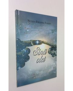 Kirjailijan Nuura-Johanna Ivakko uusi kirja Sinä olet : runoja (UUSI)