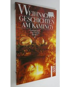 Kirjailijan Urusla Richter käytetty kirja Weihnachtsgeschichten am Kamin 7 (ERINOMAINEN)