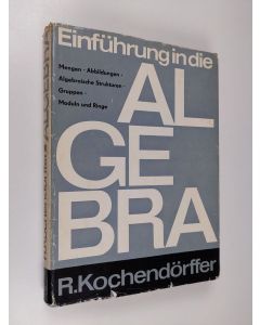 Kirjailijan Rudolf Kochendörffer käytetty kirja Einfuhrung in die algebra