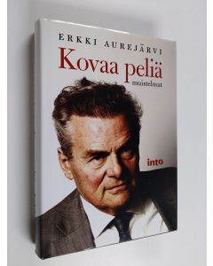 Kirjailijan Erkki Aurejärvi käytetty kirja Kovaa peliä : muistelmat