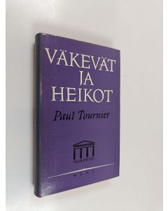 Kirjailijan Paul Tournier käytetty kirja Väkevät ja heikot