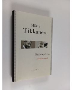 Kirjailijan Märta Tikkanen käytetty kirja Emma ja Uno : rakkautta tottakai