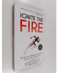 Kirjailijan Jonathan Goodman käytetty kirja Ignite the Fire - The Secrets to Building a Successful Personal Training Career