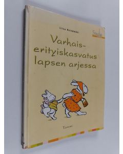 Kirjailijan Liisa Heinämäki käytetty kirja Varhaiserityiskasvatus lapsen arjessa