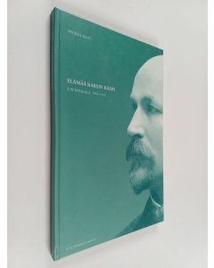 Kirjailijan Sinikka Kilpi käytetty kirja Elämää kaksin käsin : E. W. Ponkala 1862-1943