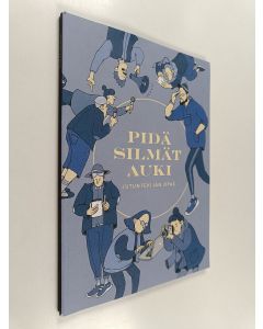 Kirjailijan Pasi Kivioja käytetty kirja Pidä silmät auki : jutuntekijän opas