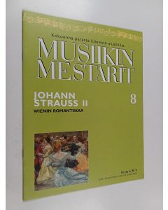 käytetty teos Musiikin mestarit 8 : Johann Strauss II