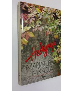 Kirjailijan Marja-Leena Mikkola käytetty kirja Heltymys : novelleja (ERINOMAINEN)