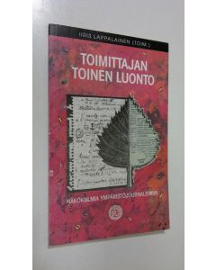 Tekijän Iiris Lappalainen  käytetty kirja Toimittajan toinen luonto : näkökulmia ympäristöjournalismiin