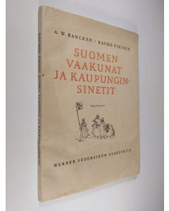 Kirjailijan A. W. Rancken käytetty kirja Suomen vaakunat ja kaupunginsinetit