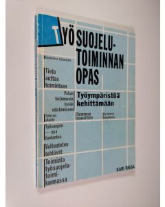 Kirjailijan Kari Rissa käytetty kirja Työsuojelutoiminnan opas : työympäristöä kehittämään