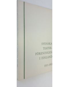 Kirjailijan Marianne Luchou käytetty kirja Svenska teaterföreningen i Finland rf 1913 -1963 : (Helsingfors) : femtioårshistorik