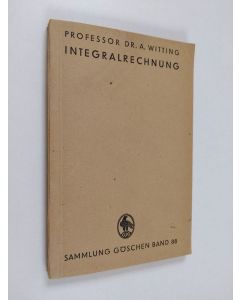 Kirjailijan A. Witting käytetty kirja Integralrechnung