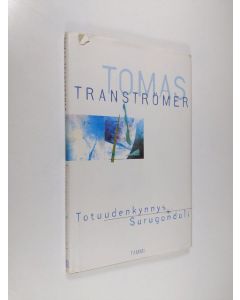 Kirjailijan Tomas Tranströmer käytetty kirja Totuuden kynnys ; Surugondoli