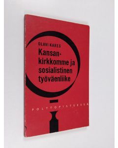 Kirjailijan Olavi Kares käytetty kirja Kansankirkkomme ja sosialistinen työväenliike
