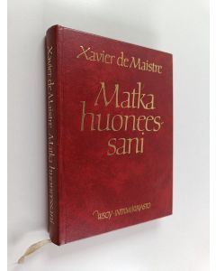 Kirjailijan Xavier de Maistre käytetty kirja Matka huoneessani