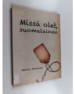 Kirjailijan Natalia Kisnanen käytetty kirja Missä olet, suomalainen