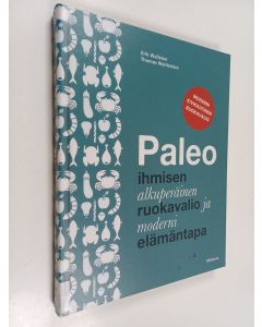 Kirjailijan Erik Wallsten käytetty kirja Paleo : ihmisen alkuperäinen ruokavalio ja moderni elämäntapa