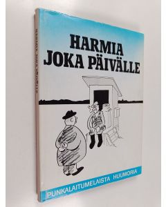 Kirjailijan Juhani Helariutta & Martti Rasi käytetty kirja Harmia Joka Päivälle - Punkalaitumelaista Huumoria ; Kaskujen Keruukilpailun Satoa