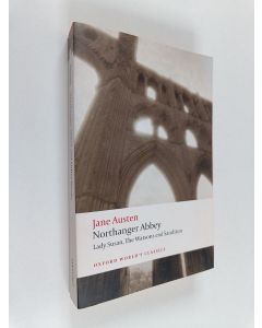 Kirjailijan Jane Austen käytetty kirja Northanger Abbey : Lady Susan ; The Watsons ; Sanditon (Yhteisnide)