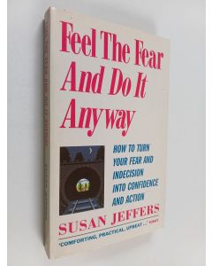 Kirjailijan Susan J. Jeffers käytetty kirja Feel the Fear and Do it Anyway