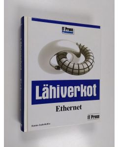 Kirjailijan Hannu Jaakohuhta käytetty kirja Lähiverkot : Ethernet