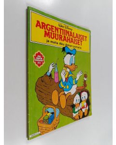 Kirjailijan Walt Disney käytetty kirja Argentiinalaiset muurahaiset ja muita Aku Ankan parhaita