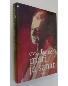 Kirjailijan Eva Illoinen käytetty kirja Mari ja sanat
