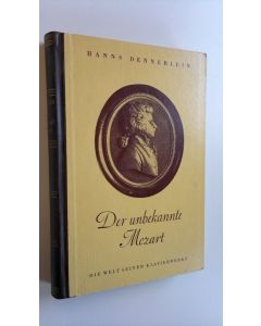 Kirjailijan Hanns Dennerlein käytetty kirja Der unbekannte Mozart - Die Welt seiner Klavierwerke