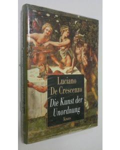 Kirjailijan Luciano De Crescenzo käytetty kirja Die Kunst der Unordnung (UUSI)