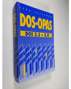 Kirjailijan Esko Valtanen käytetty kirja DOS-opas : [DOS 3.3 - 5.0]