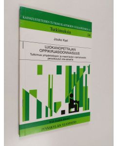 Kirjailijan Jouko Kari käytetty teos Luokanopettajan oppikirjasidonnaisuus : tutkimus ympäristöopin ja maantiedon opetuksesta peruskoulun ala-asteella