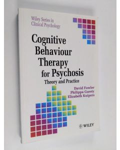 Kirjailijan D. Robert Fowler käytetty kirja Cognitive behaviour therapy for psychosis : theory and practice