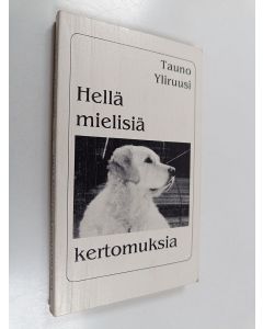 Kirjailijan Tauno Yliruusi käytetty kirja Hellämielisiä kertomuksia