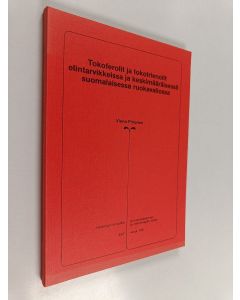 Kirjailijan Vieno Piironen käytetty kirja Tokoferolit ja tokotrienolit elintarvikkeissa ja keskimääräisessä suomalaisessa ruokavaliossa