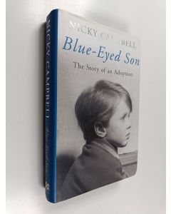 Kirjailijan Nicky Campbell käytetty kirja Blue-eyed Son : The Story of an Adoption