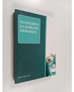 Kirjailijan Simo Ylikarjula käytetty kirja Elinsiirto eläimestä ihmiseen