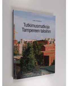 Kirjailijan Jari Niemelä käytetty kirja Tutkimusmatkoja Tampereen taloihin