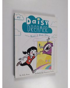 Kirjailijan Holly Anna käytetty kirja Daisy Dreamer and the World of Make-Believe