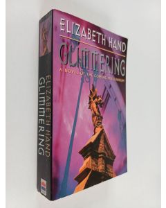 Kirjailijan Elizabeth Hand käytetty kirja Glimmering