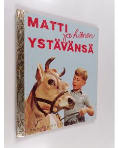 Kirjailijan Marjatta Kurenniemi käytetty kirja Matti ja hänen ystävänsä
