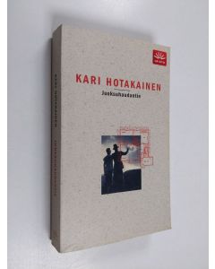 Kirjailijan Kari Hotakainen käytetty kirja Juoksuhaudantie : romaani