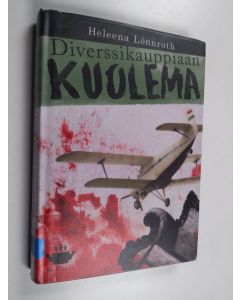Kirjailijan Heleena Lönnroth käytetty kirja Diverssikauppiaan kuolema ja muita murhia