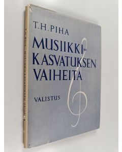 Kirjailijan Tuure Helmeri Piha käytetty kirja Musiikkikasvatuksen vaiheita