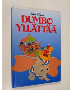 Kirjailijan Walt Disney käytetty kirja Dumbo yllättää : Disneyn satulukemisto
