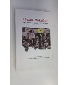 Tekijän Auli ym. Hakulinen  käytetty kirja Klaus Mäkelän tekstit, teot ja elämä