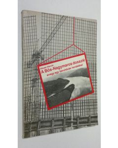 Kirjailijan Havas Henrik käytetty kirja A Bos-Nagymaros dosszie : avagy egy beruhazas hordalekai