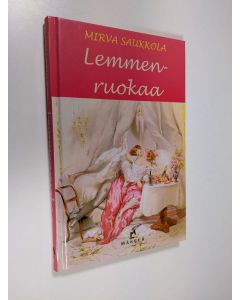 Kirjailijan Mirva Saukkola käytetty kirja Lemmenruokaa : pakinoita & reseptejä