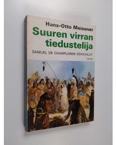 Kirjailijan Hans-Otto Meissner käytetty kirja Suuren virran tiedustelija